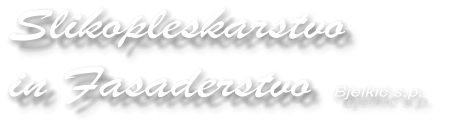 Slikopleskarstvo in Fasaderstvo  Bjelki� s.p.
